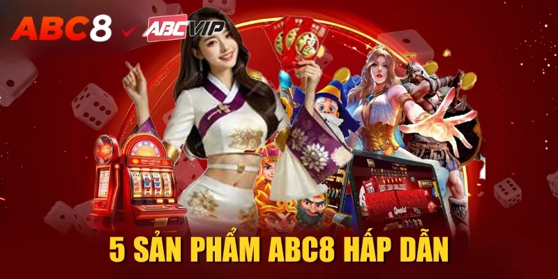 5 sản phẩm ABC8 hấp dẫn