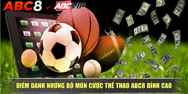 Điểm danh những bộ môn cược thể thao ABC8 đỉnh cao