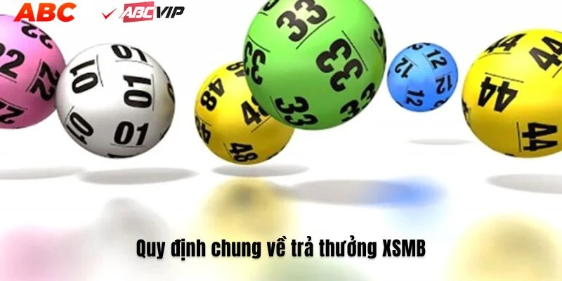 Quy định chung về trả thưởng XSMB