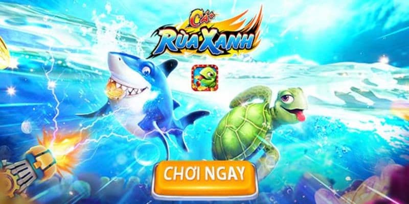 Giới thiệu trò chơi bắn cá rùa xanh